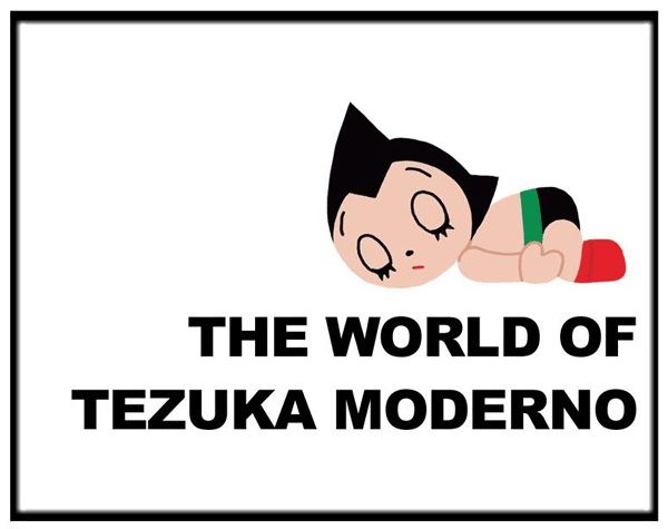 The world of tezuka Moderno——诞生于日本的世界角色 ―