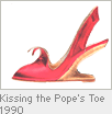 Kissing the Pope's Toe 1990