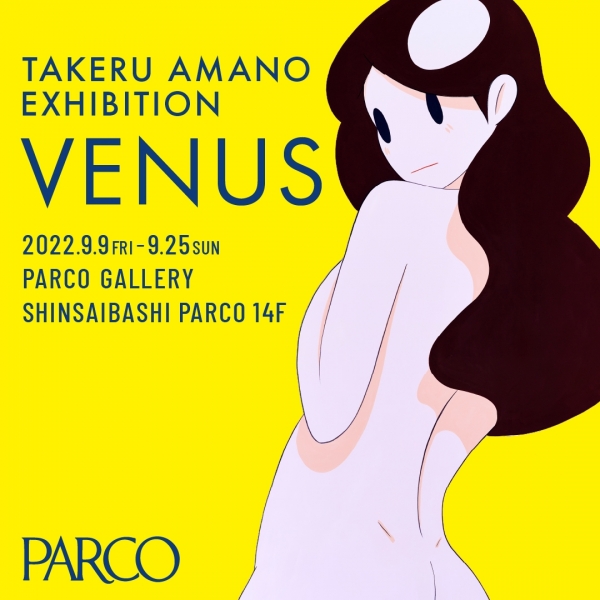 TAKERU AMANO EXHIBITION "VENUS"