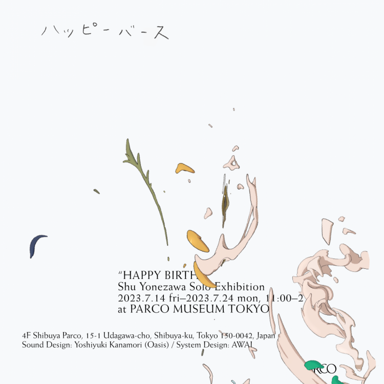 米泽柊个展“Shuyayoshi Solo Exhibition‘Happy Birth’”